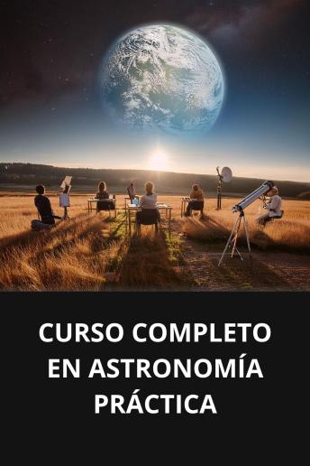 [Spanish] - CURSO COMPLETO EN ASTRONOMÍA PRÁCTICA