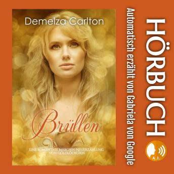 [German] - Brüllen: Eine Romantasy Märchen-Neuerzählung von Goldlöckchen