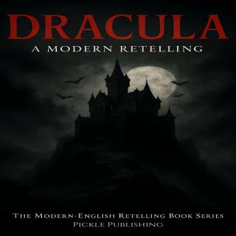 Dracula: A Modern Retelling - Pickle Publishing Dracula: A Modern Retelling - Pickle Publishing