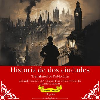 [Spanish] - Historia de dos ciudades | Spanish Version of A Tale of Two Cities