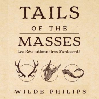 Tails of the Masses: Les Révolutionnaires S'unissent !