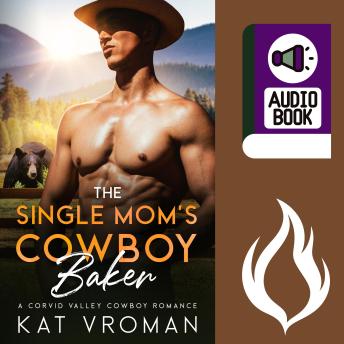 The Single Mom’s Cowboy Baker: A Corvid Valley Cowboy Romance