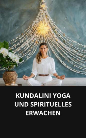 [German] - KUNDALINI YOGA UND SPIRITUELLES ERWACHEN
