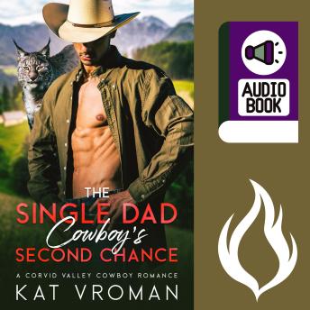 The Single Dad Cowboy’s Second Chance: A Corvid Valley Cowboy Romance