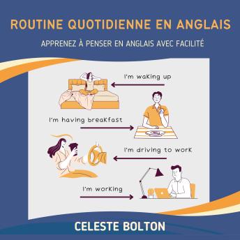 [French] - Routine Quotidienne En Anglais: Apprenez À Penser En Anglais Avec Facilité