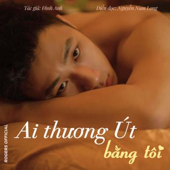 [Vietnamese] - Ai Thương Út Bằng Tôi