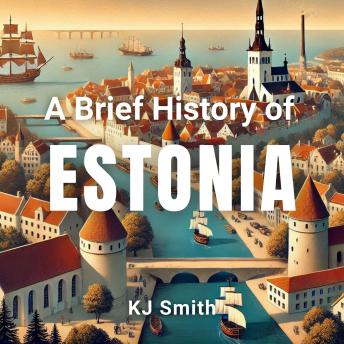 A Brief History of Estonia