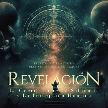 [Spanish] - Revelación: La Guerra Entre La Sabiduría y La Percepción Humana