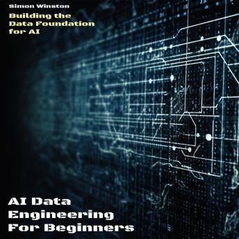 AI Data Engineering  For Beginners: Building the Data Foundation for AI