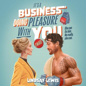 It's a Business Doing Pleasure With You: A Novel