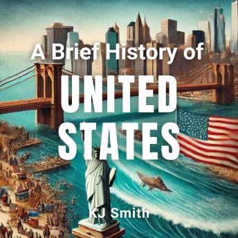 A Brief History of the United States