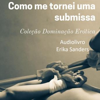 [Portuguese] - Como me tornei uma submissa: Coleção Dominação Erótica 10
