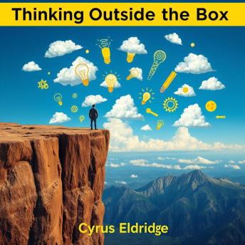 Thinking Outside the Box: 'Elevate your Thinking Outside the Box journey! Harness powerful audio lessons for peak performance every time!'