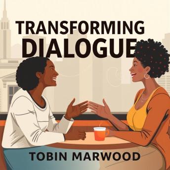 Transforming Dialogue: Secrets to Effortless Communication: 'Elevate your conversation game! Dive into powerful audio lessons that make communication effortless and effective.'