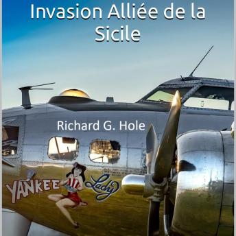 [French] - Invasion Alliée de la Sicile: Un roman sur la Seconde Guerre Mondiale