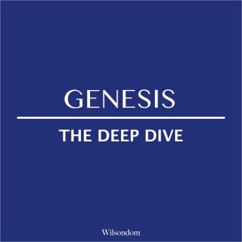 The Bible Deep Dive: Genesis