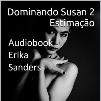 [Portuguese] - Dominando Susan 2. Estimação: Dominando Susan 2 Vol. 6