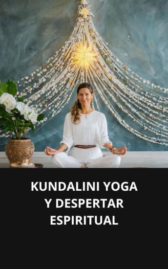 [Spanish] - KUNDALINI YOGA Y DESPERTAR ESPIRITUAL