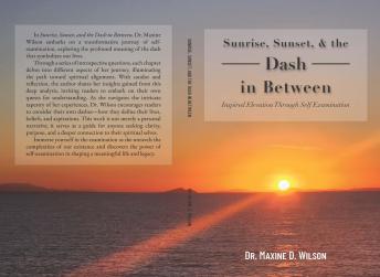 Sunrise, Sunset & The Dash In Between: Inspired Elevation Through Self Examination
