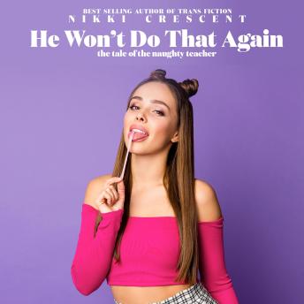 He Won't Do That Again: The Tale of the Naughty Teacher