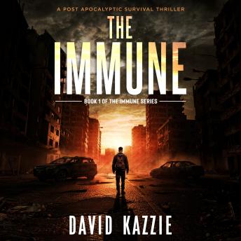 The Immune: A Post Apocalyptic Survival Thriller