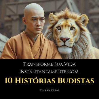 [Portuguese] - Transforme Sua Vida Instantaneamente Com 10 Histórias Budistas