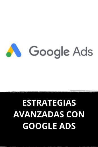 [Spanish] - ESTRATEGIAS AVANZADAS CON GOOGLE ADS