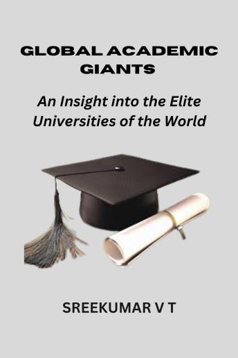 Global Academic Giants: An Insight into the Elite Universities of the World