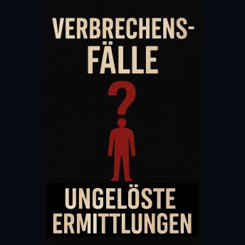 [German] - Kriminelle Chroniken: Ungelöste Fälle