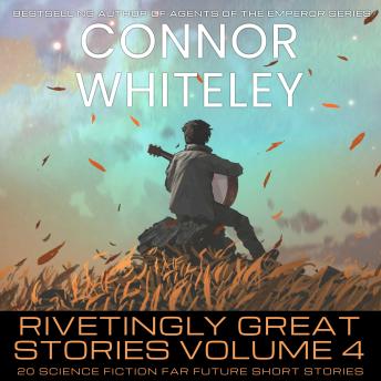 Rivetingly Great Stories Volume 4: 20 Science Fiction Far Future Short Stories
