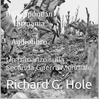 [Italian] - Il Giappone in Birmania: Un romanzo sulla Seconda Guerra Mondiale
