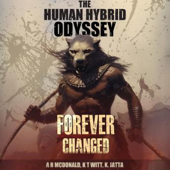 The Human Hybrid Odyssey: Forever Changed