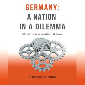 Germany - A nation in a dilemma: Almost a Declaration of Love