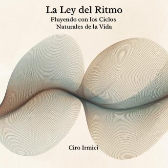 [Spanish] - La Ley del Ritmo: Fluyendo con los Ciclos Naturales de la Vida
