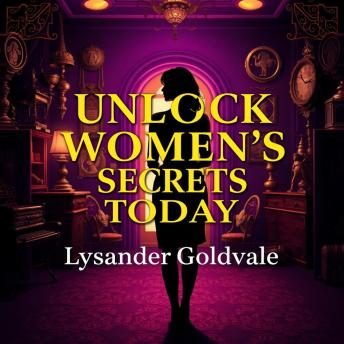 Unlock Women's Secrets Today: 'Discover empowering audio lessons designed to reveal women's secrets and boost your confidence for a brighter future!'