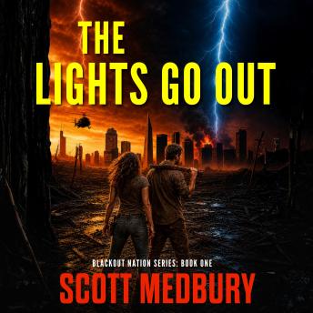 The Lights Go Out: Blackout Nation EMP Thriller- Complete Season 1