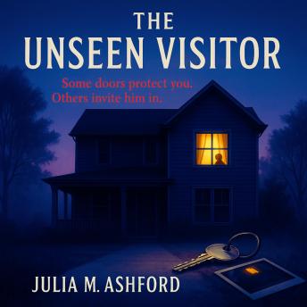The Unseen Visitor: Some doors protect you. Others invite him in.