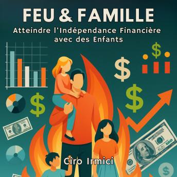 [French] - FEU & FAMILLE : Atteindre l’Indépendance Financière avec des Enfants