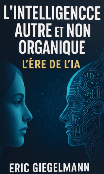 [French] - L'Intelligence Autre et Non Organique, L'Ère de l'IA