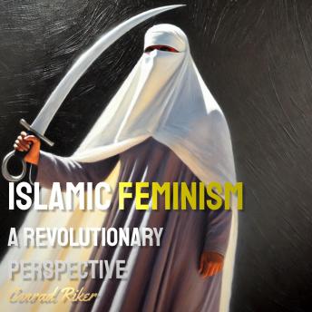 Islamic Feminism: A Revolutionary Perspective