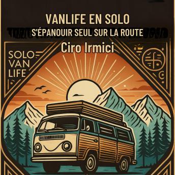 [French] - VANLIFE EN SOLO : S'ÉPANOUIR SEUL SUR LA ROUTE