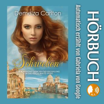 [German] - Schweben: Eine Romantasy Märchen-Neuerzählung von Das Verzaubertes Pferd
