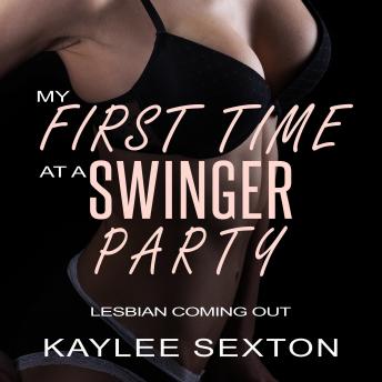 My First Time at a Swinger Party: Lesbian Coming Out