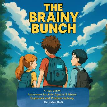 The Brainy Bunch: A Fun STEM Adventure for Kids Ages 6-8 About Teamwork and Problem-Solving