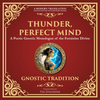 Thunder, Perfect Mind: Mystical Wisdom of the Divine Feminine - A Modern Translation - Adapted for the Contemporary Reader