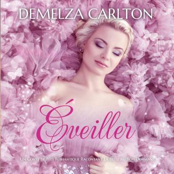 [French] - Éveiller: Un Conte de Fées Romantique Racontant La Belle au Bois Dormant