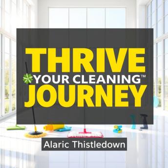 Thrive Your Cleaning Journey: 'Boost your cleaning journey today! Discover motivating audio lessons designed for effective skills and remarkable results.'