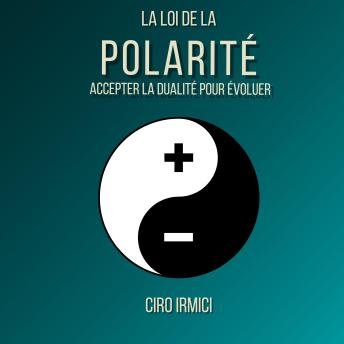 [French] - La Loi de la Polarité : Accepter la Dualité pour Évoluer