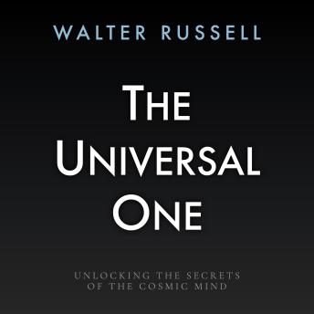 The Universal One: Unlocking the Secrets of the Cosmic Mind