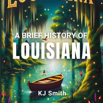 A Brief History of Louisiana